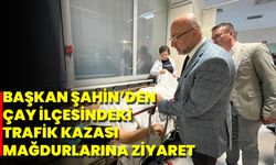 Afyonkarahisar İl Başkanı Av. Turgay Şahin'den Çay İlçesindeki Trafik Kazası Mağdurlarına Ziyaret!