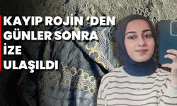 Kayıp Rojin Kabaiş’ten Günler Sonra İze Ulaşıldı!