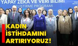 Kadın istihdamını artırıyoruz!