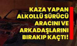 Kaza yapan alkollü sürücü aracını ve arkadaşlarını bırakıp kaçtı!