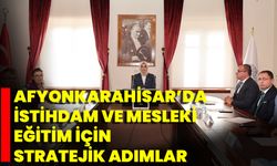 Afyonkarahisar’da İstihdam Ve Mesleki Eğitim İçin Stratejik Adımlar