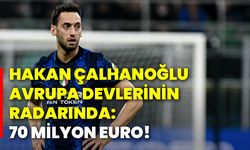 Hakan Çalhanoğlu, Avrupa devlerinin radarında: 70 milyon euro!