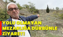 Yolu olmayan mezarlığa dürbünle ziyaret!