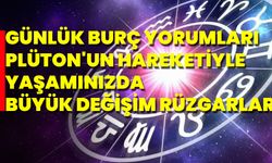 Günlük Burç Yorumları Plüton'un Hareketiyle Yaşamınızda Büyük Değişim Rüzgarları