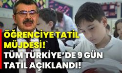 Öğrenciye tatil müjdesi! Tüm Türkiye’de 9 gün tatil açıklandı!