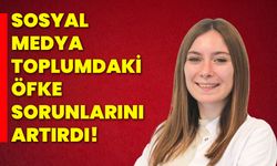 Sosyal Medya toplumdaki öfke sorunlarını artırdı!