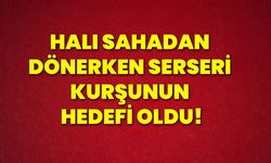 Halı sahadan dönerken serseri kurşunun hedefi oldu!