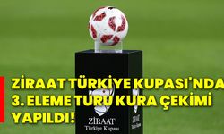 Ziraat Türkiye Kupası'nda 3. eleme turu kura çekimi yapıldı!