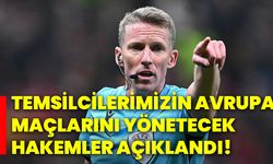 Temsilcilerimizin Avrupa maçlarını yönetecek hakemler açıklandı!