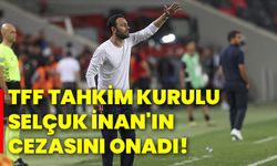 TFF Tahkim Kurulu, Selçuk İnan'ın cezasını onadı!