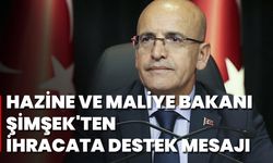 Hazine Ve Maliye Bakanı Şimşek'ten İhracata Destek Mesajı