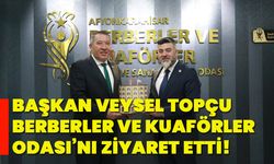 Başkan Veysel Topçu, Berberler ve Kuaförler Odası’nı ziyaret etti!