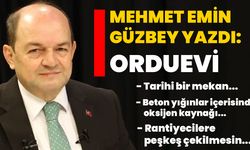 Mehmet Emin Güzbey yazdı: “Orduevi”