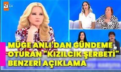 Müge Anlı'dan gündeme oturan "Kızılcık Şerbeti" benzeri açıklama