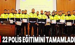 22 Polis Eğitimini Tamamladı!