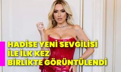 Hadise yeni sevgilisi ile ilk kez birlikte görüntülendi