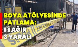 Boya atölyesinde patlama: 1’i ağır 3 yaralı