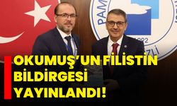 Okumuş’un Filistin Bildirgesi yayınlandı!