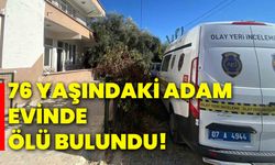 76 Yaşındaki adam evinde ölü bulundu!