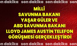 Millî Savunma Bakanı Yaşar Güler Ve ABD Savunma Bakanı Lloyd James Austin Telefon Görüşmesi Gerçekleştirdi