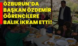 Özburun’da Başkan Özdemir öğrencilere balık ikram etti!