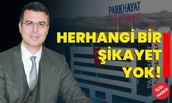 Herhangi bir şikayet yok!