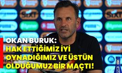 Okan Buruk: Hak ettiğimiz, iyi oynadığımız ve üstün olduğumuz bir maçtı!