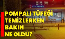 Pompalı tüfeği temizlerken bakın ne oldu?