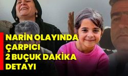 Narin Olayında Çarpıcı 2 Buçuk Dakika Detayı