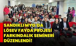 Sandıklı MYO’da LÖSEV Fayda Projesi Farkındalık Semineri Düzenlendi