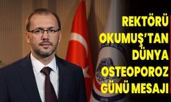 AFSÜ Rektörü Prof. Dr. Okumuş’tan Dünya Osteoporoz Günü Mesajı