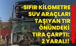 Sıfır kilometre SUV araçları taşıyan tır önündeki tıra çarptı: 2 yaralı!