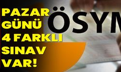 Pazar Günü 4 Farklı Sınav Var