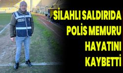 Silahlı Saldırıda Polis Memuru Hayatını Kaybetti