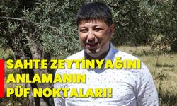 Sahte  zeytinyağını anlamanın püf noktaları!