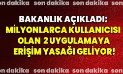 Bakanlık açıkladı: Milyonlarca kullanıcısı olan  2 uygulamaya erişim yasağı geliyor!