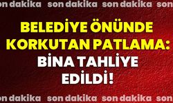 Belediye önünde korkutan patlama: Bina tahliye edildi!