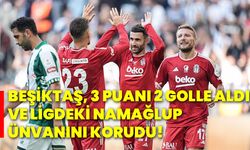 Beşiktaş, 3 puanı 2 golle aldı ve ligdeki namağlup ünvanını korudu!