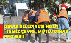 Dinar Belediyesi’nden “Temiz Çevre, Mutlu Dinar” projesi!