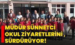 Müdür Sünnetci okul ziyaretlerini sürdürüyor!