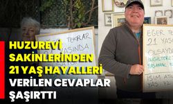 Huzurevi Sakinlerinden 21 Yaş Hayalleri