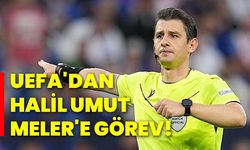 UEFA'dan Halil Umut Meler'e görev!