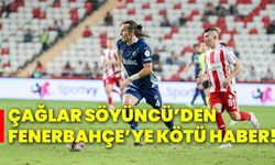 Çağlar Söyüncü’den Fenerbahçe’ye kötü haber!