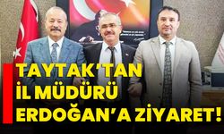 Taytak’tan İl Müdürü Erdoğan’a ziyaret!