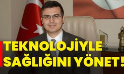 Teknolojiyle sağlığını yönet!