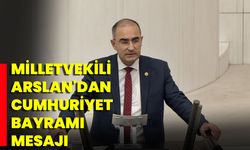 Milletvekili Arslan'dan Cumhuriyet Bayramı Mesajı