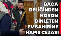 Baca Deliğinden Horon Dinleten Ev Sahibine Hapis Cezası