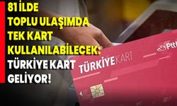 81 İlde Toplu Ulaşımda Tek Kart Kullanılabilecek: “Türkiye Kart” Geliyor!