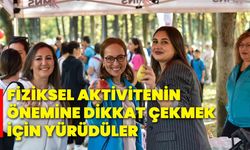 Fiziksel aktivitenin önemine dikkat çekmek için yürüdüler