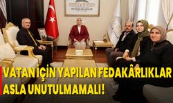 Vatan için yapılan fedakârlıklar asla unutulmamalı